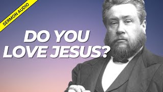 Lovest Thou Me? Charles Spurgeon Sermon Audio