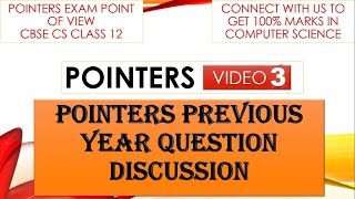 POINTERS PREVIOUS YEAR QUESTIONS DISCUSSION VIDEO 2| POINTERS EXAM POINT OF VIEW|POINTER CLASS 12|
