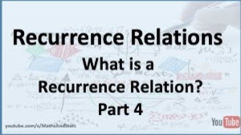 Recurrence Relations: What is a Recurrence Relation - Part 4