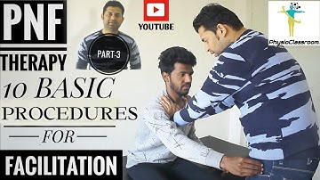10 BASIC PROCEDURES FOR FACILITATION IN PNF THERAPY : PART-3