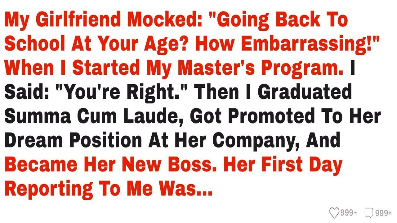 My Girlfriend Mocked   Going Back To School At Your Age  How Embarrassing!  When I   Reddit Stories