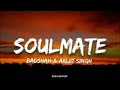 Badshah & Arijit Singh - Soulmate (Lyrics) | Ek Tha Raja