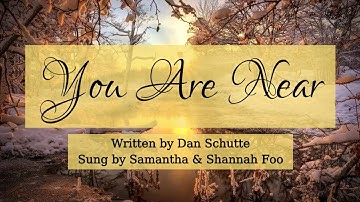 Thumbnail of You Are Near (Dan Schutte) - Cover by Samantha & Shannah Foo (Lilies of the Lion)
