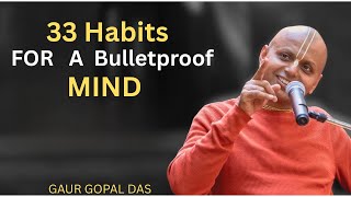 33 Habits That Will Give You a Bulletproof Mindset  | GAUR GOPAL DAS |