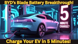 🚗 BYD Blade Battery 2.0 | 5-Minute Full Charge EV Revolution ⚡