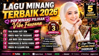 Lagu Minang Terbaik 2026 Pop Minang Pilihan Vibe Fauzana Paling Enak Didengar vol. 3