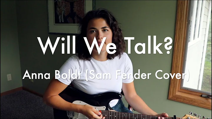 Will We Talk?  - Anna Boldt (Sam Fender Cover)