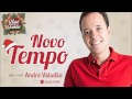 André Valadão - Um Novo Tempo - (Natal em Família)