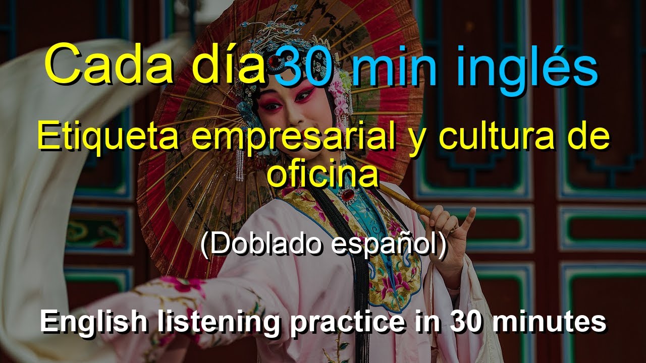 🎧Cómo dominar el inglés: Etiqueta Empresarial y Cultura de Oficina｜Explicación en español