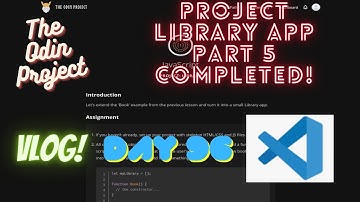 The Odin Project VLOG | Day 96 CODING For BEGINNERS | JavaScript Project Library App Part5 COMPLETED