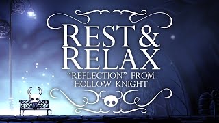 Hollow Knight - Reflection (Ambient/Chillout Mix)