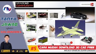 TANYAJAWAB SOLIDWORKS #5 CARA MUDAH DOWNLOAD 3D CAD FREE MELALUI GRABCAD