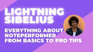 Lightning Sibelius - Everything about Noteperformer from Basics to Pro Tips
