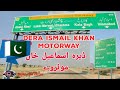 Dera Ismail Khan Motorway | CPEC Pakistan | DIKhan to Islamabad | Road conditions and information