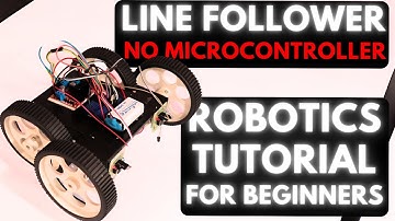 How to make a Line Following Robot Without a Microcontroller? Robotics Tutorial for Beginners