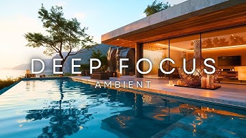 Unlock Deep Focus | Calm Ambient Music for Work & Study