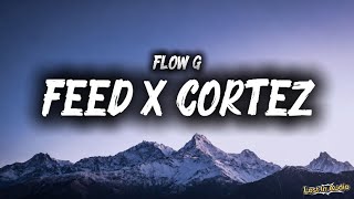 FEED X CORTEZ - Flow G (Lyrics)