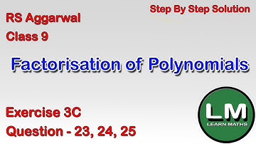 Factorisation of Polynomials | Class 9 Exercise 3C Question 23 - 25 | RS Aggarwal | Learn Maths