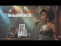 Etta James Love Songs|Blues Night Playlist – Cozy & Relaxing Music for the Soul
