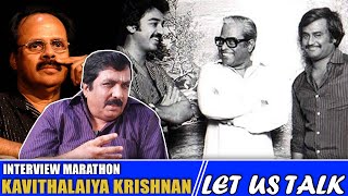 கே.பாலசந்தர் பற்றி வெளியே தெரியாத பல தகவல்கள்- Kavithalaya Krishnan |Let us Talk| Interview Marathon