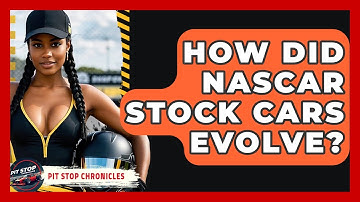 How Did NASCAR Stock Cars Evolve? - Pit Stop Chronicles
