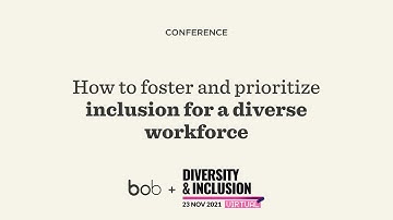 How to foster and prioritize inclusion for a diverse workforce