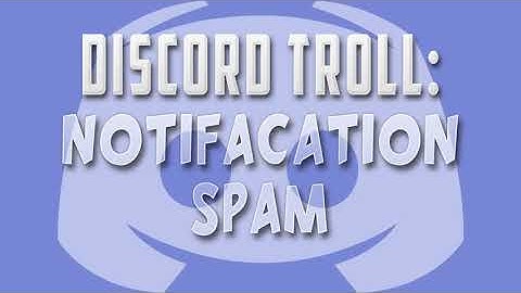 Discord Troll: Notification Spam