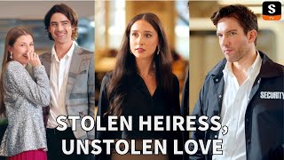 Stolen Heiress, Unstolen Love | GET ShortMax APP to watch the FULL EPISODE
