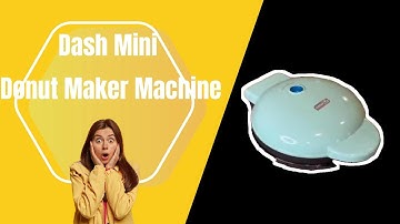 Dash Mini Donut Maker Machine Review