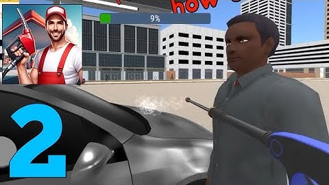 City Gas Station Simulator 3d Gameplay Walkthrough part 2 (Android, IOS)