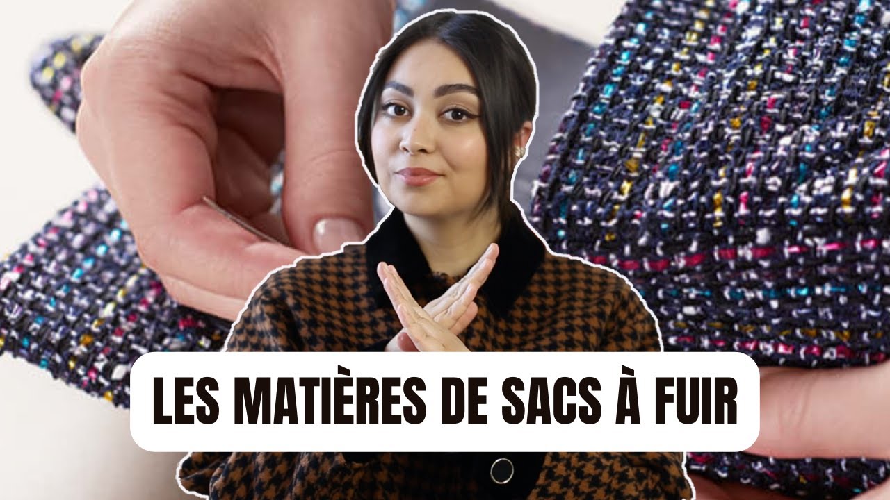 PARTIE 1 : LES MATIÈRES DE SACS À FUIR LUXE & PREMIUM !!