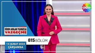 Didem Arslan Yılmazla Vazgeçme 815. Bölüm 14 Şubat 2024