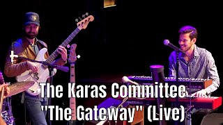 The Karas Committee - The Gateway (Live at The Analog)
