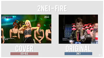 2NE1 - Fire Comparison (Original VS (G)I-DLE Queendom Cover)