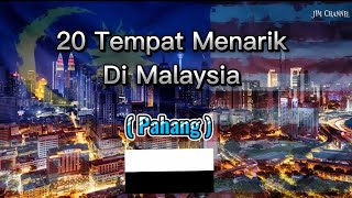Virall !! 20 Tempat Menarik Di Pahang ( Malaysia )