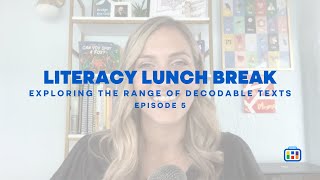 Series 1: Ep. 5 - Exploring the Range of Decodable Texts with Marjorie Bottari