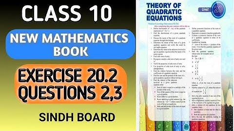 Exercise 20.2 Question 2,3 unit 20 Theory of Quadratic Equations Class 10 New Maths Karachi Board