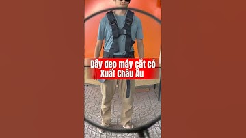 Dây đeo Xịn máy cắt cỏ hàng tiêu chuẩn xuất Châu Âu #maynongnghiepxanh #daydeomaycatco