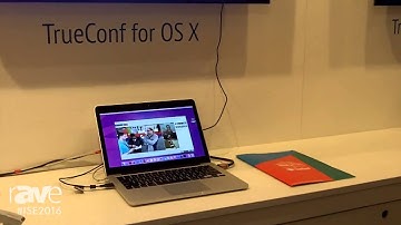ISE 2016: TrueConf Presents 4K Videoconferencing Solutions