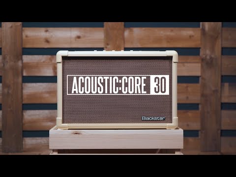 ACOUSTIC:CORE 30 | Overview | For the way you play today | Blackstar