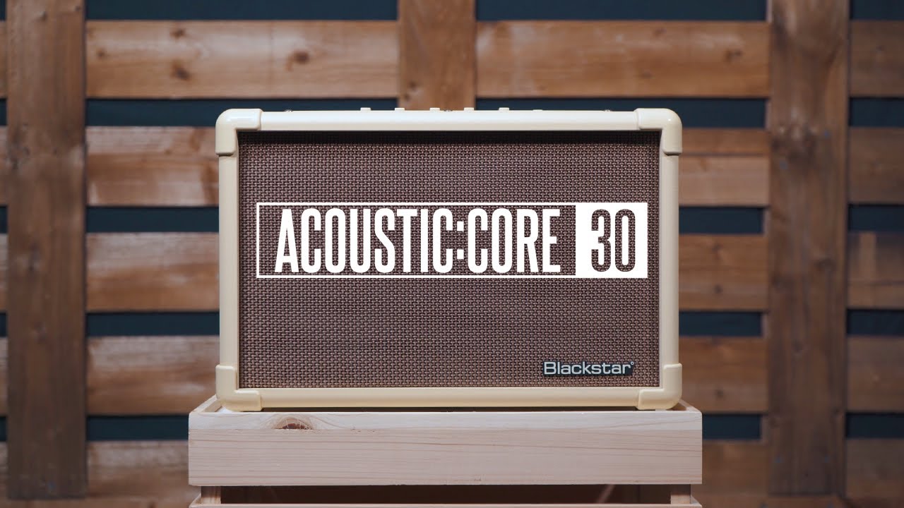 ACOUSTIC:CORE 30 | Overview | For the way you play today | Blackstar