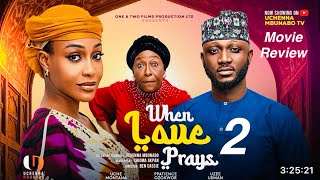 WHEN LOVE PRAYS 2 - UCHE MONTANA PATIENCE OZOKWOR UZEE USMAN 2026 Latest Nigerian movie update 