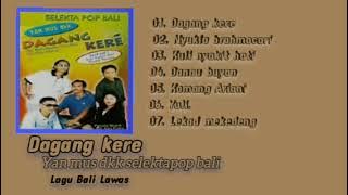 DAGANG KERE YAN MUS DKK SELEKTAPOP BALI LAGU BALI LAWAS