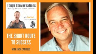 Tough Conversations E010: Jack Canfield on The Short Route to Success