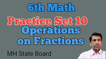 6th Math Practice Set 10 | Operations on fractions