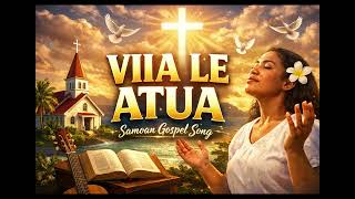 VIIA LE ATUA - Samoa AI Gospel Song 2026