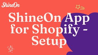 ShineOn Shopify App Setup (In 2023)