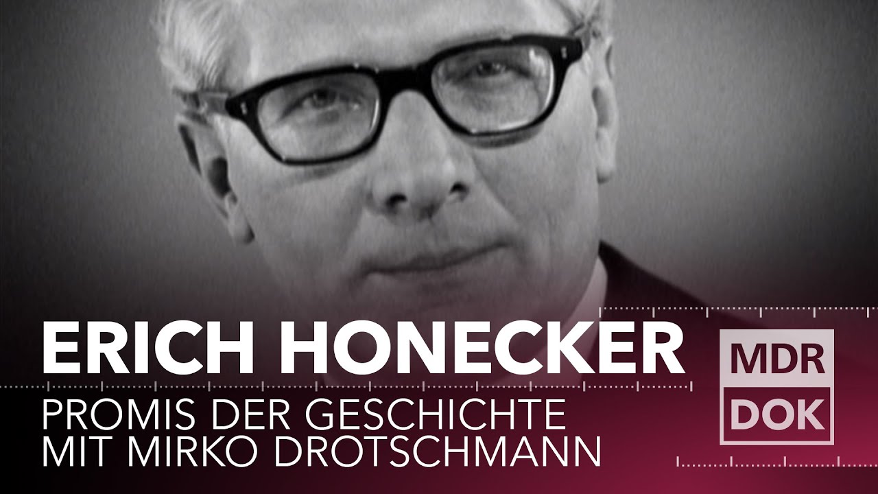 Erich Honecker erklärt | Promis der Geschichte mit Mirko Drotschmann | MDR DOK