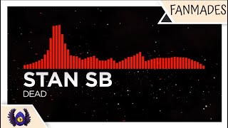 [Dancefloor DnB] - Stan SB - Dead [Monstercat Fanmade]