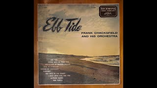 Frank Chacksfield & His Orchestra – Ebb Tide - 1960 Frank Chacksfield & His Orchestra – Ebb Tide - 1960